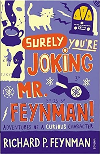 Ten Things that I learned from “Surely, You’re Joking Mr. Feynman”